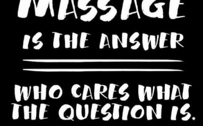 Massage, no matter what ;-)